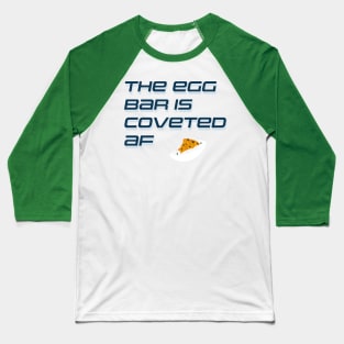 The Egg Bar is Coveted Baseball T-Shirt